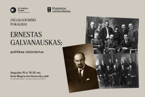 Ernestas Galvanauskas: politikas vizionierius | (NE)AKADEMIŠKI POKALBIAI