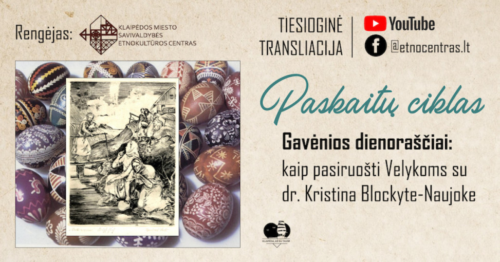 Dr. K. Blockytės-Naujokės paskaitų ciklas ,,Gavėnios dienoraščiai: kaip pasiruošti Velykoms“