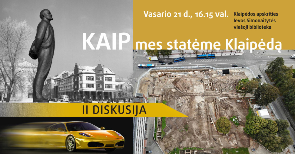 Vyks antroji „Kaip mes statėme Klaipėdą: garažas vietoj Lenino Atgimimo aikštėje?" diskusija